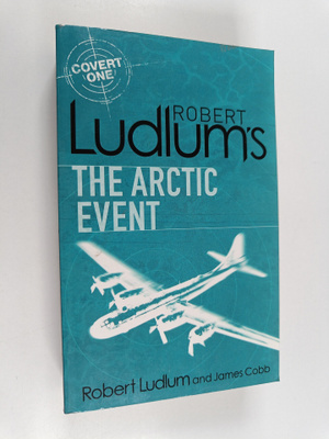 Robert Ludlum ym. : Robert Ludlum's the Arctic Event - A ...