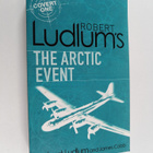 Robert Ludlum ym. : Robert Ludlum's the Arctic Event - A ... - pikkukuva 1