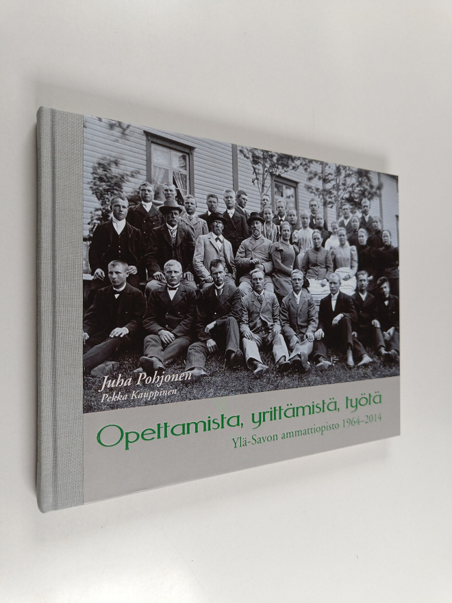 Juha Pohjonen : Opettamista, yrittämistä, työtä : Ylä-Sav...