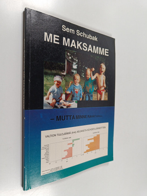 Sem Schubak : Me maksamme - mutta minne rahat häviävät?
