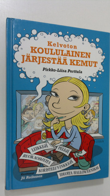 Pirkko-Liisa Perttula : Kelvoton koululainen järjestää kemut