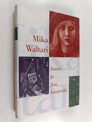 Mika Waltari : Surun ja ilon kaupunki (kuvitettu laitos)