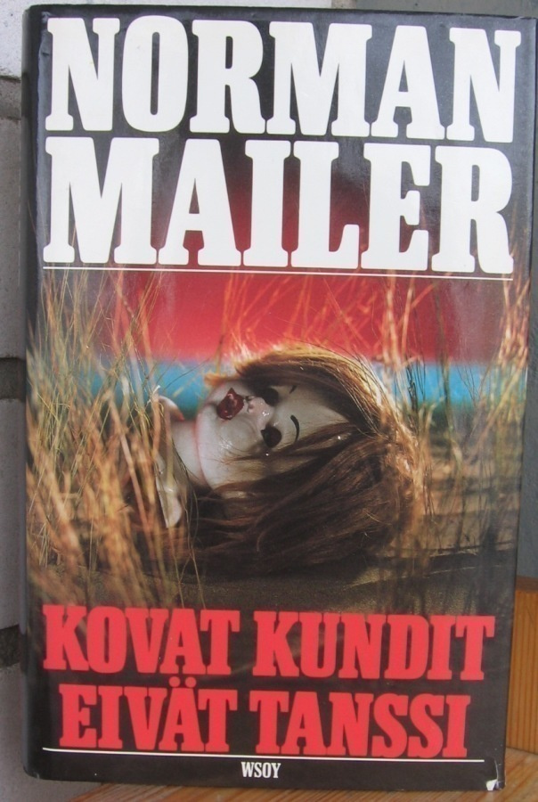Norman Mailer: Kovat kundit eivät tanssi, Wsoy 1986. 307 s.