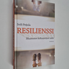 Soili Poijula : Resilienssi : muutosten kohtaamisen taito - pikkukuva 1