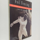 John 'Jes' Smith : Foil fencing : the techniques and tact... - pikkukuva 1
