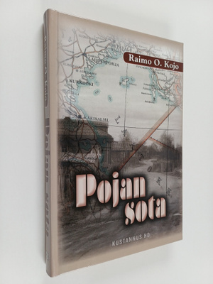 Raimo O. Kojo : Pojan sota (signeerattu, tekijän omiste)