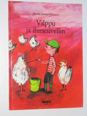 Mischa Damjan - Janosch: Vilppu ja ihmesivellin (1.p. 1986)