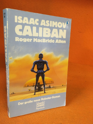 Isaac Asimov: Caliban - Der grosse neue Roboter-Roman