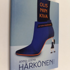 Anna-Leena Härkönen : Olis niin kiva ja muita kirjoituksia - pikkukuva 1