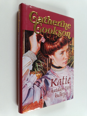 Catherine Cookson : Katie - kaidan tien kulkija