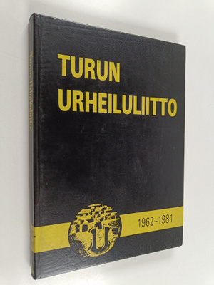 Touko Perko ym. : Turun urheiluliitto 1962-1981