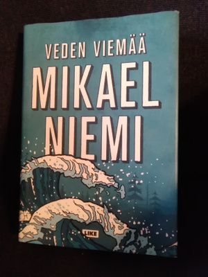 Mikael Niemi: Veden viemää
