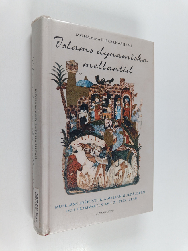Mohammad Fazlhashemi : Islams dynamiska mellantid : musli...