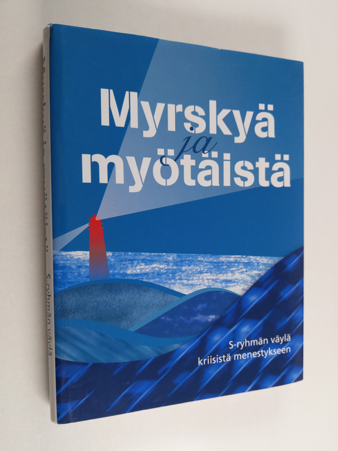Kristiina (toim.) Tammitie : Myrskyä ja myötäistä : S-ryh...