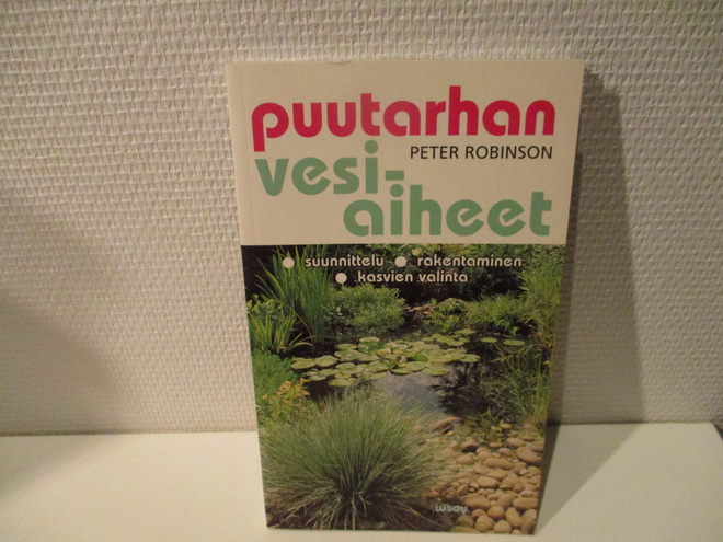 PUUTARHAN VESIAIHEET Suunnittelu, Rakentaminen, Kasvit