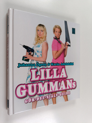 Karin Adelsköld ym. : Lilla gummans gör-det-själv-guide