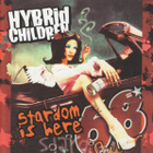 Hybrid Children • Stardom Is Here CD - pikkukuva 1