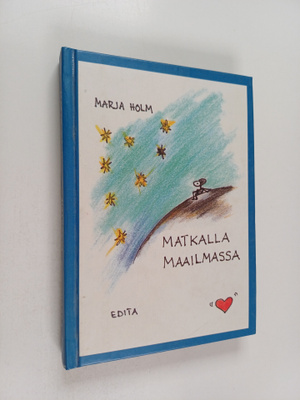 Marja Holm : Matkalla maailmassa