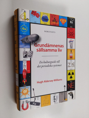 Hugh Aldersey-Williams : Grundämnenas sällsamma liv : en ...