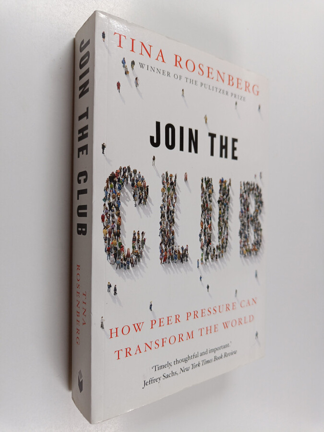 Tina Rosenberg : Join the club : how peer pressure can tr...