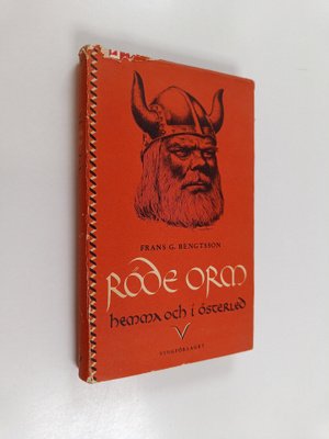 Frans G. Bengtsson : Röde Orm : hemma och i österled