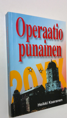 Heikki Kaaranen : Operaatio Punainen : jännitysromaani