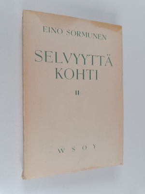Eino Sormunen : Selvyyttä kohti 2 : kulttuurikriitillisiä...