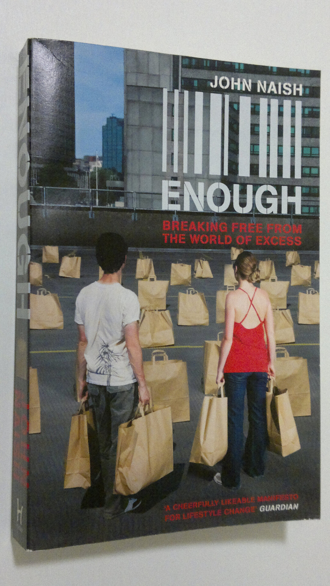 John Naish : Enough : breaking free from the world of excess