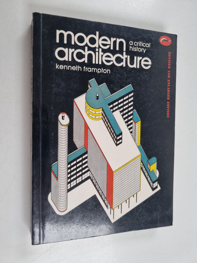 Kenneth Frampton : Modern architecture : a critical history