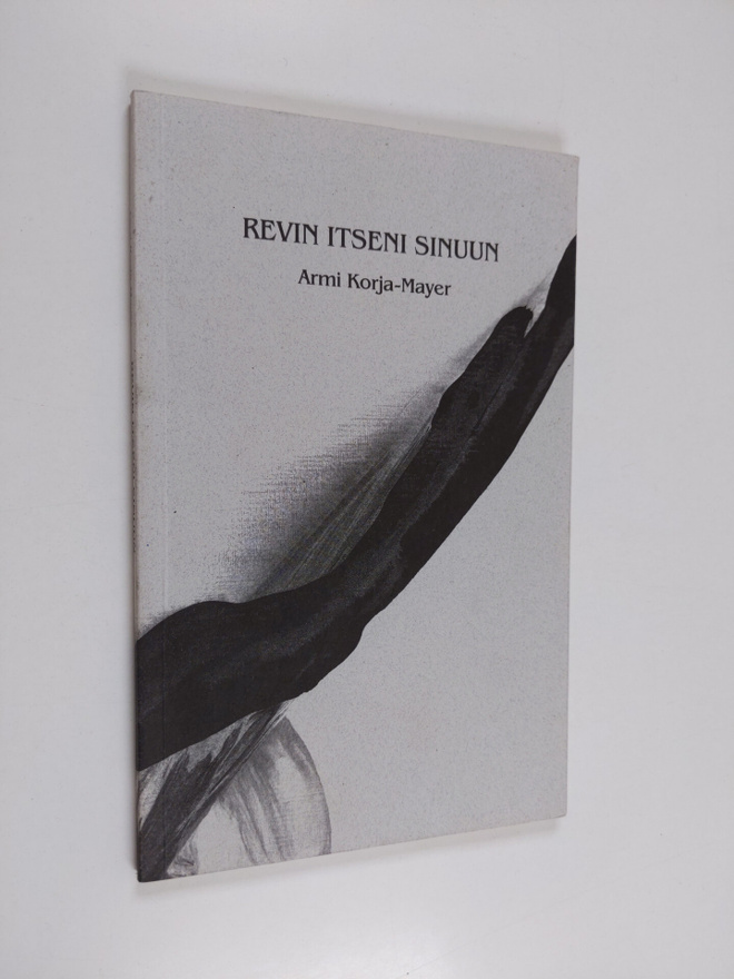 Armi Korja-Mayer : Revin itseni sinuun