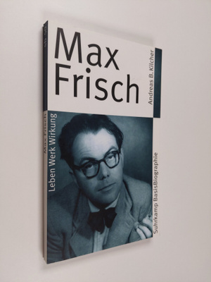 Andreas B. Kilcher : Max Frisch