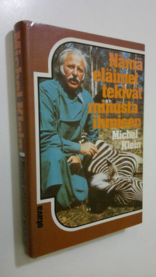 Michel Klein : Nämä eläimet tekivät minusta ihmisen