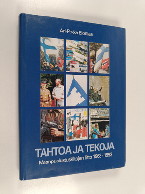Ari-Pekka Elomaa : Tahtoa ja tekoja : Maanpuolustuskiltoj...