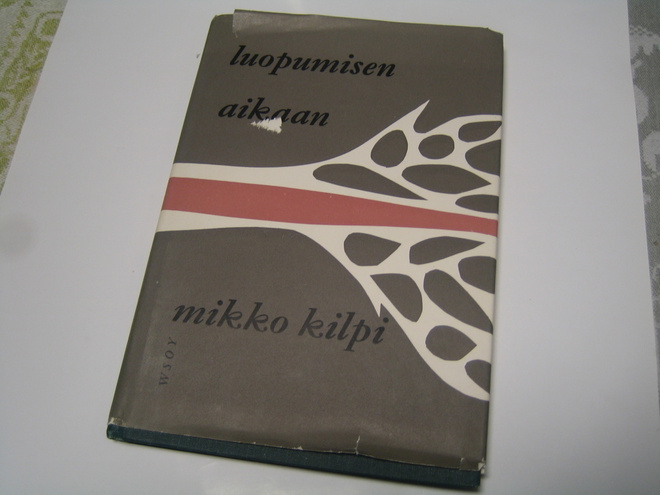Mikko Kilpi - Luopumisen aikaan (1958, 1.p.)