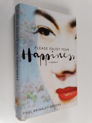 Paul Brinkley-Rogers : Please Enjoy Your Happiness
