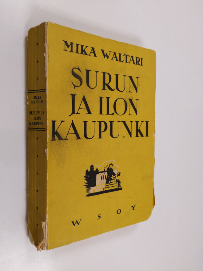 Mika Waltari : Surun ja ilon kaupunki