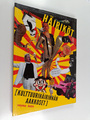 Jari Tamminen : Häiriköt : kulttuurihäirinnän aakkoset