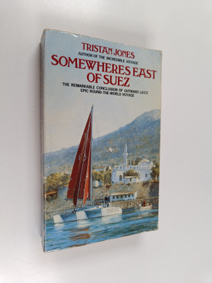 Tristan Jones : Somewheres East of Suez