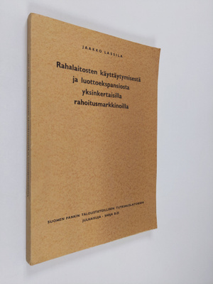 Jaakko Lassila : Rahalaitosten käyttäytymisestä ja luotto...