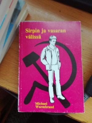 Michael wurmbrand Sirpin ja vasaran välissä