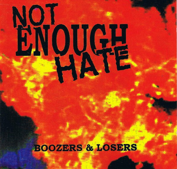NOT ENOUGH HATE boozers & losers -1995- sweden hc