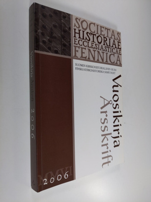 Suomen kirkkohistoriallisen seuran vuosikirja 2006 : Fins...