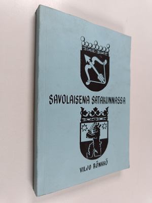 Viljo Rönkkö : Savolaisena Satakunnassa (signeerattu, tek...
