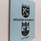 Viljo Rönkkö : Savolaisena Satakunnassa (signeerattu, tek... - pikkukuva 1