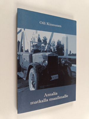 Oili Kinnunen : Amalia matkalla maailmalle