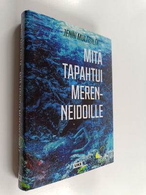 Jenni Multisilta : Mitä tapahtui merenneidoille