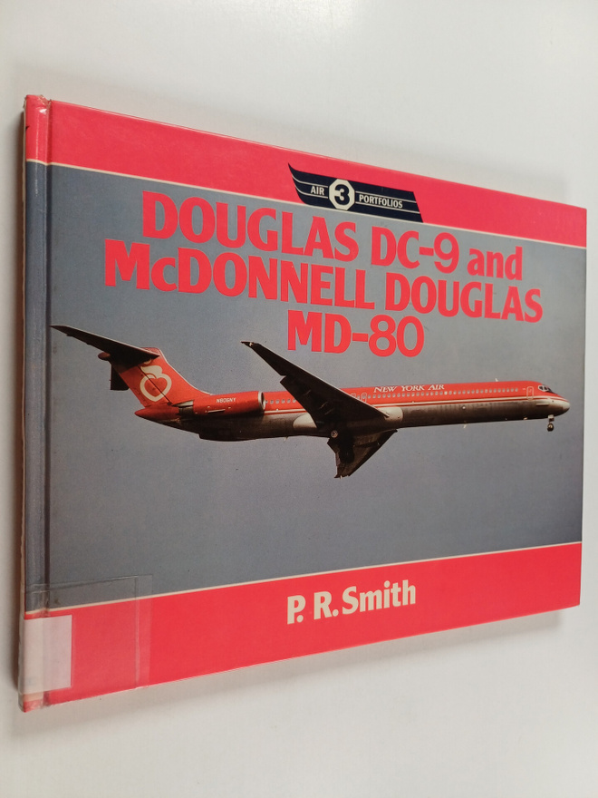 P. R. Smith : Douglas DC-9 and McDonnell Douglas MD-80