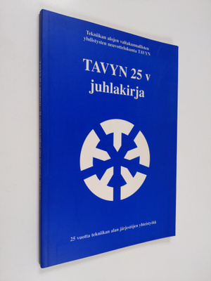 TAVYN 25 v juhlakirja : 25 vuotta tekniikan alan järjestö...