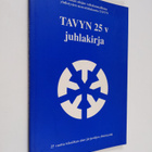 TAVYN 25 v juhlakirja : 25 vuotta tekniikan alan järjestö... - pikkukuva 1