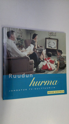 Veijo Hietala : Ruudun hurma : johdatus tv-kulttuuriin